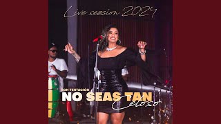 No seas tan celoso Live Session 2024 [upl. by Starlene]