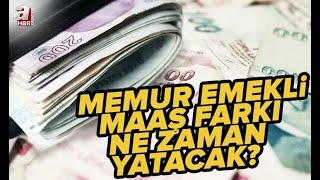 Emekli memur maaş farkı ne zaman yatacak [upl. by Graeme318]