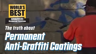 Worlds Best Graffiti Coating And The Truth About Permanent AntiGraffiti Coatings [upl. by Assertal300]