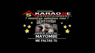 KARAOKE GRUPO MAYOMBE ME FALTAS TU [upl. by Sherfield]