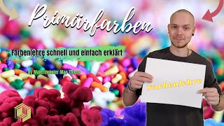 Primärfarben  Farbenlehre schnell und einfach erklärt  by Malermeister Max Thiede [upl. by Eissirhc]