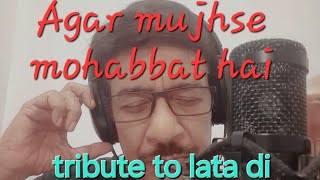 Agar Mujhse Mohabbat Hai  Tribute  Lata Mangeshkar  Madan Mohan  Dr Manish Sinha [upl. by Trill]