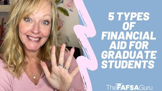 5 Types of Financial Aid for Graduate Students [upl. by Alenairam]