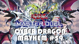 Cyber Dragon Mayhem 59  YUGIOH Master Duel [upl. by Fahland]