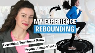 Rebounding for Better Health My Experience Product Review amp Comparisons [upl. by Layol]