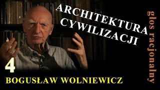 Bogusław Wolniewicz 4 ARCHITEKTURA CYWILIZACJI  Architectonics of Civilisation [upl. by Amlus]