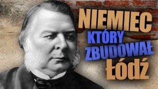 Niemiec który zbudował Łódź  AleHistoria odc 54 [upl. by Narton583]