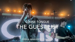 The Guest List  Loose Tongue  Live 4k  Gorilla Manchester 19 July 2024 [upl. by Novaat]