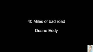 40 Miles of bad road Duane Eddy [upl. by Nnaear]