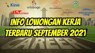 INFO LOWONGAN KERJA TERBARU BULAN SEPTEMBER 2021 [upl. by Britton357]