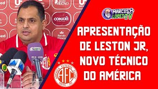 🔴 AO VIVO COLETIVA DE IMPRENSA  APRESENTAÇÃO DE LESTON JR NOVO TÉCNICO DO AMÉRICA [upl. by Philippa]