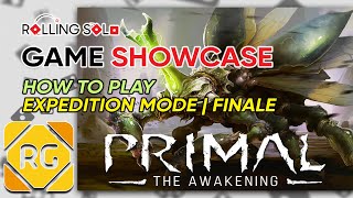 Primal The Awakening  Expedition Mode  Finale [upl. by Ainehs]