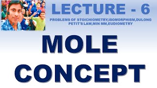 MOLE CONCEPT LECTURE 6  PROBLEMS OF STOICHIOMETRYISOMORPHISMDULONG PETITS LAWMIN MMEUDIOMETRY [upl. by Idurt]