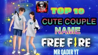 Top 10 Free Fire Couple Names 😘free fire namesgareena free fireMR QADIR YT😎 [upl. by Aierb]