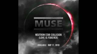 Muse  Neutron Star Collision Love Is Forever [upl. by Mariel]