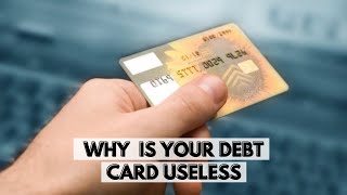 Why Are Your Debit Cards Pretty Much Useless [upl. by Elizabeth915]