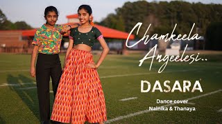 Chamkeela Angeelesi  Dasara  Nainika amp Thanaya  Dance cover [upl. by Henricks662]