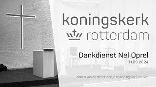 Dankdienst voor het leven van Nel Oprel Koningskerk Rotterdam 11092024  1300 [upl. by Jaclyn]