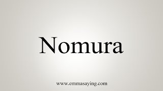 How To Say Nomura [upl. by Leighton]