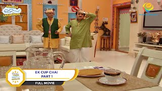 Ek Cup Chai  FULL MOVIE  Part 1 Taarak Mehta Ka Ooltah Chashmah Ep 1858 to 1860 [upl. by Lyontine]