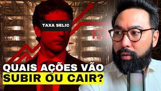 TAXA SELIC SUBIU Quais AÇÕES PODEM SUBIR e CAIR [upl. by Tertias]