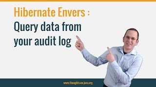 Hibernate Envers How To Query Data From Your Audit Log [upl. by Joslyn]