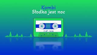 Kombi  Słodka jest noc [upl. by Mani]