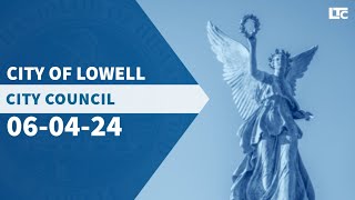 Lowell City Council  June 4 2024 [upl. by Cozza180]