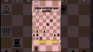 Stefan Levitsky vs Frank Marshall The gold coin game chess chessgame chessgames chessplayer [upl. by Gilberta]