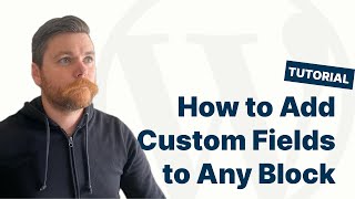 Adding Custom Fields attributes to Core Gutenberg Blocks  WordPress [upl. by Haleehs]