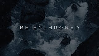 Be Enthroned Official Lyric Video  Jeremy Riddle  Have It All [upl. by May571]