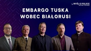 Embargo Tuska wobec Białorusi  Myśli o Polsce [upl. by Noiek424]