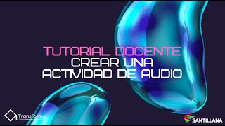 Tutorial docente 👨🏻‍🏫 Crear actividad de audio en Estela [upl. by Luapsemaj]