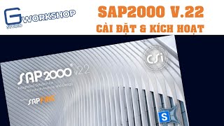 GTWorkshop 1  SAP2000 V22  CÀI ĐẶT và KÍCH HOẠT [upl. by Nilesoy]