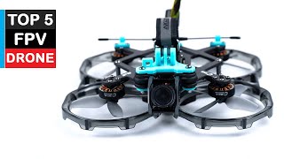 Top 5 Best FPV Drones of 2024 [upl. by Ezitram]