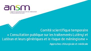 Consultation publique Risque de méningiome sous LuténylLutéran Approches chirurgicale et médicale [upl. by Eissac16]