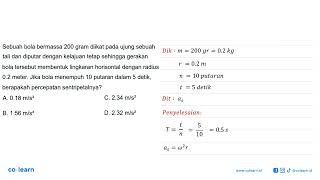 Sebuah bola bermassa 200 gram diikat pada ujung sebuah tali dan diputar dengan kelajuan tetap seh [upl. by Lacim]