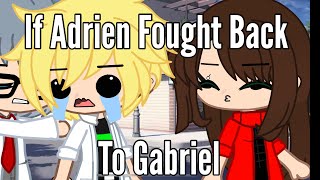 If Adrien Finally Fought Back To Gabriel  GachaSkits  Miraculous Ladybug [upl. by Notsnarc]