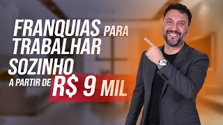 5 FRANQUIAS BARATAS PERFEITAS PARA TRABALHAR SOZINHO E FATURAR [upl. by Ocirrej602]