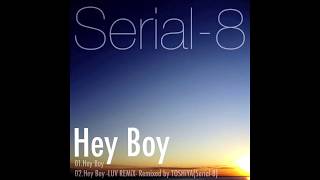 【2nd Single】Serial8  Hey Boy Teaser [upl. by Hesper712]