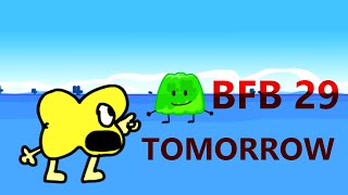 BFB 29 Tomorrow [upl. by Reivad]