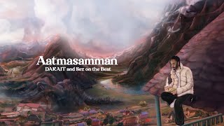 Aatmasamman  DAKAIT x Sez on the Beat  Dev Nagri Aur Main  Official Lyric Video [upl. by Dill517]