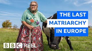 Inside the last matriarchy in Europe  BBC REEL [upl. by Dombrowski667]