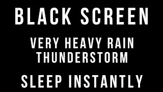 VERY HEAVY RAIN and THUNDERSTORM Sounds for Sleeping 3 HOURS BLACK SCREEN Thunder Sleep Relaxation [upl. by Vitoria]