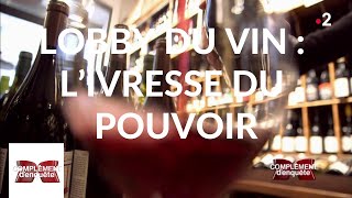 Complément denquête Lobby du vin  livresse du pouvoir  28 février 2019 France 2 [upl. by Ezar626]