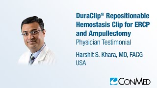 Dr Khara  DuraClip® for ERCP and Ampullectomy  Physician Testimonial [upl. by Janina]