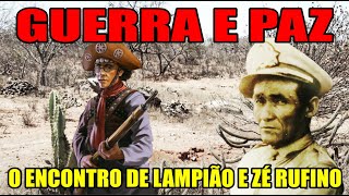 GUERRA E PAZ O Encontro de Lampião e o Tenente Zé Rufino Histórias do cangaço e de cangaceiros [upl. by Clyde803]