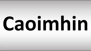 How to Pronounce Caoimhin [upl. by Biondo]