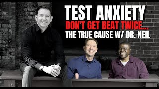 TEST ANXIETY THE TRUE CAUSE OF TEST ANXIETY WITH DR NEIL [upl. by Chinua]