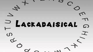 How to Say or Pronounce Lackadaisical [upl. by Almund862]